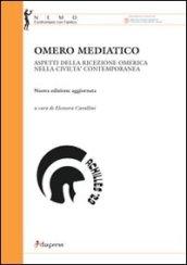 Omero mediatico. Aspetti della ricezione omerica nella civiltà contemporanea