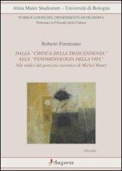 Dalla «critica della trascendenza» alla «fenomenologia della vita». Alle radici del percorso di Michel Henry