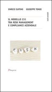 Il modello 231. Tra risk management e compliance aziendale