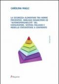 La sicurezza alimentare tra norme preventive, obblighi risarcitori ed autoresponsabilità del consumatore. Sistema italiano e modello statunitense a confronto