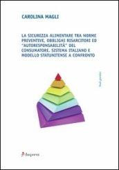 La sicurezza alimentare tra norme preventive, obblighi risarcitori ed autoresponsabilità del consumatore. Sistema italiano e modello statunitense a confronto