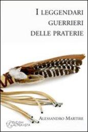 I leggendari guerrieri delle praterie