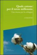 Quale cotone per il terzo millennio. Una risorsa per lo sviluppo