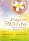Progetto felicità. Aspetti psicologici di un viaggio interiore