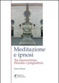 Meditazione e ipnosi. Tra neuroscienze, filosofia e pregiudizio