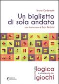 Un biglietto di sola andata. Un invito alla logica e alla teoria dei giochi