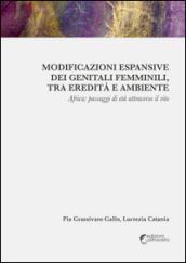 Modificazioni espansive dei genitali femminili, tra eredità e ambiente