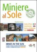 Miniere al sole. Guida al parco geominerario storico e ambientale della Sardegna. Ediz. italiana e inglese