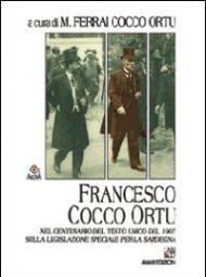Francesco Cocco Ortu nel centenario del Testo Unico del 1907 sulla legislazione della Sardegna