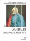 Garibaldi. Mille volte, mille vite