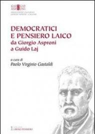 Democratici e pensiero laico. Da Giorgio Asproni a Guido Laj