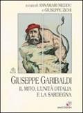 Giuseppe Garibaldi. Il mito, l'unità di l'Italia e la Sardegna