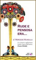 Rude e pensosa era. La scrittrice cagliaritana studia l'opera dell'amica Grazia Deledda