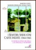 I martiri ardeatini. Carte inedite 1944-1945 in onore di Attilio Ascarelli a 50 anni dalla scomparsa