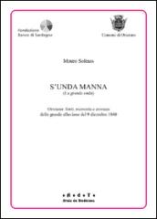 S'unda manna. Oristano. Fonti memoria e cronaca della grande alluvione del 9 dicembre 1860