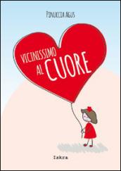 Vicinissimo al cuore