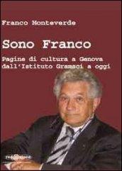 Sono Franco. Pagine di cultura a Genova dall'Istituto Gramsci a oggi