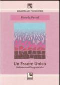 Un essere unico. Dal trauma all'aggressività