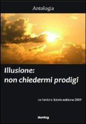 Illusione. Non chiedermi prodigi