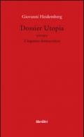Dossier utopia ovvero l'inganno democratico