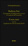 Radiosa fine. Il non nato