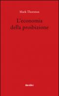 L'economia della proibizione