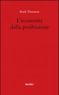 L'economia della proibizione