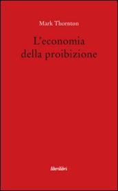 L'economia della proibizione