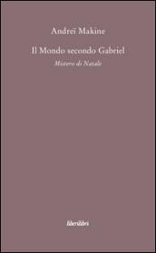 Il mondo secondo Gabriel. Mistero di natale