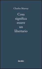 Cosa significa essere libertario