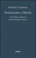 Scetticismo e libertà. Una difesa moderna del liberalismo classico