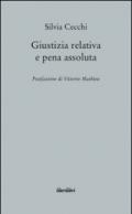 Giustizia relativa e pena assoluta. Argomenti contro la giuridicità della pena carceraria
