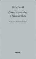 Giustizia relativa e pena assoluta. Argomenti contro la giuridicità della pena carceraria