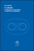 Il calcolo. Fondamenti antropologici e significato pedagogico