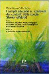 I compiti educativi e i contenuti del curricolo della scuola Steiner-Rudolf. Parte I: finalità e obiettivi... Parte II: Il piano di studi orizzontale