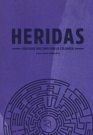 Heridas. Ventidue racconti dalla Colombia