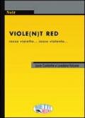 Violet(n)t red. Rosso violetto... rosso violento