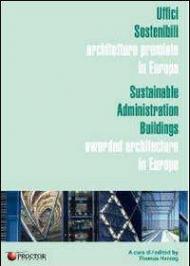 Uffici sostenibili. Architetture premiate in Europa. Ediz. italiana e inglese