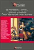 Le professioni, l'impresa, l'ingegno, la cultura. Quale integrazione, quale avvenire