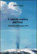 L'attività eruttiva dell'Etna. Dal gennaio 2011 a giugno 2013
