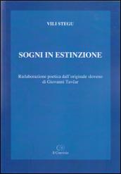 Sogni in estinzione. Rielaborazione poetica dall'originale sloveno di Giovanni Tavcar