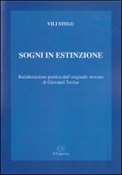 Sogni in estinzione. Rielaborazione poetica dall'originale sloveno di Giovanni Tavcar