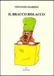 Il bracco bislacco. Filastrocche e scioglilingua. Ediz. illustrata