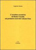 L' eruzione eccentrica di monte Verzella sul perimetro nord del vulcano Etna