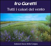 Iro Goretti. Tutti i colori del vento