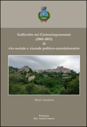 Gallicchio nei centocinquant'anni (1861-2011) di vita sociale e vicende politico-amministrative