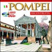 Pompei ricostruita. Con DVD