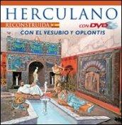 Ercolano ricostruita. Con il Vesuvio e Oplontis. Con DVD. Ediz. spagnola