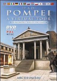 79 A. D. Pompei. A virtual tour. With reconstructions of Herculaneum. Ediz. italiana e inglese. DVD