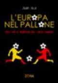L'Europa nel pallone. Stili, riti e tradizioni del calcio europeo